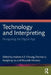 Technology and Interpreting: Navigating the Digital Age by Cheung Andrew K. F.
