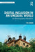 Digital Inclusion in an Unequal World: An Emancipatory Manifesto by Tim Unwin