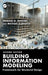 Building Information Modeling: Framework for Structural Design by Nawari O. Nawari