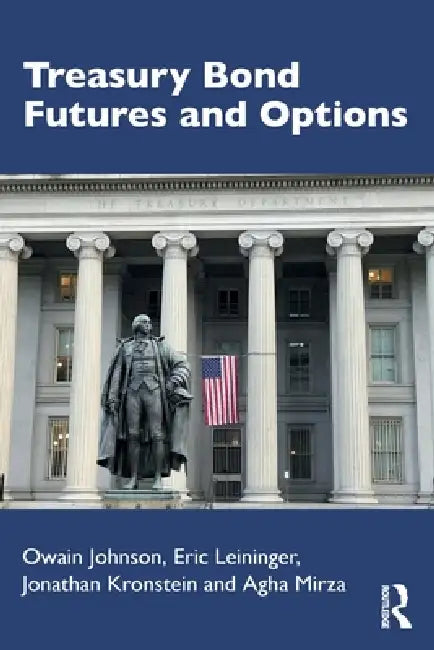 Treasury Bond Futures and Options by Owain Johnson, Eric Leininger, Jonathan Kronstein