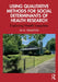 Using Qualitative Methods for Social Determinants of Health Research: Exploring Health Inequities by Jill Hamilton
