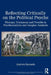 Reflecting Critically on the Political Psyche: Therapy, Testament and Trouble in Psychoanalysis and Jungian Analysis by Andrew Samuels