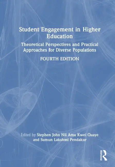 Student Engagement in Higher Education by Stephen John Nii Amu Kwei Quaye