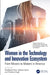 Women in the Technology and Innovation Ecosystem: From Movers to Makers in America by Manleenjot Kaur, Melissa Hyunh, Tilottama Singh