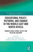 Educational Policy, Reforms, and Change in the Middle East and North Africa: Towards Social Justice, Equity, and Political Inclusion by Khalid Arar