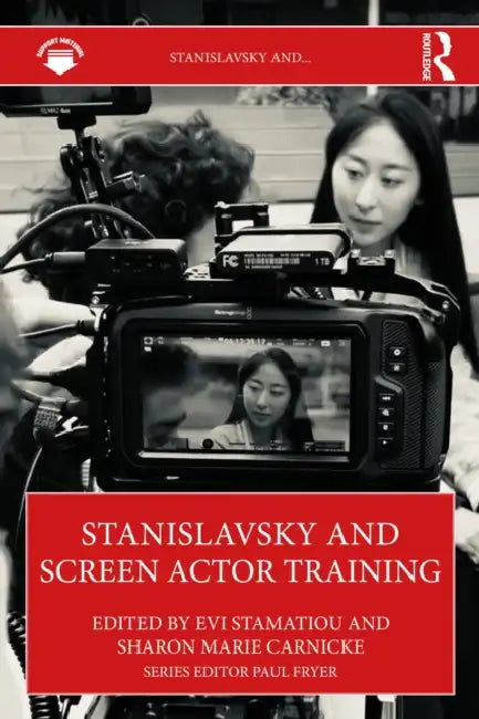 Stanislavsky and Screen Actor Training by Evi Stamatiou, Sharon Marie Carnicke