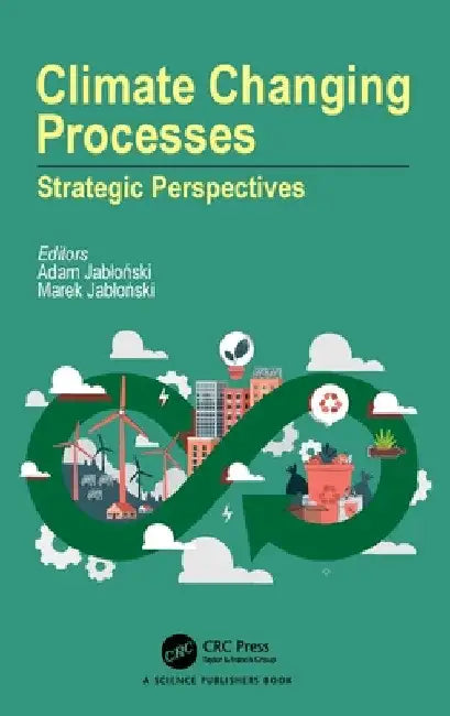 Climate Changing Processes: Strategic Perspectives by Adam Jabloński