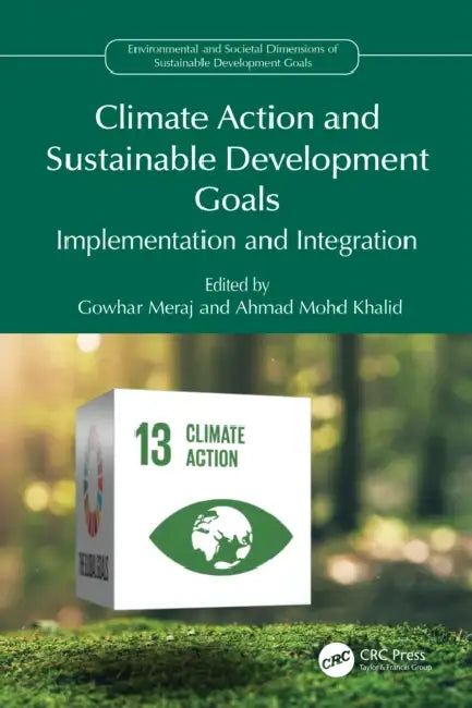 Climate Action and Sustainable Development Goals: Implementation and Integration by Gowhar Meraj, Ahmad Mohd Khalid
