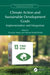 Climate Action and Sustainable Development Goals: Implementation and Integration by Gowhar Meraj, Ahmad Mohd Khalid