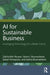 AI for Sustainable Business: Leveraging Technology for a Better Future by Zabihollah Rezaee, Salem Boumediene, Saeid Homayoun