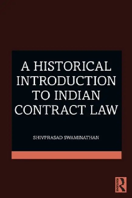A Historical Introduction to Indian Contract Law by Shivprasad Swaminathan