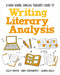 A High School English Teacher's Guide to Writing Literary Analysis by Coley Conter, Mary Ehrenworth, Lauren Gould