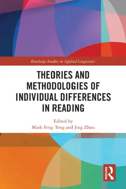 Theories and Methodologies of Individual Differences in Reading by Mark Feng Teng