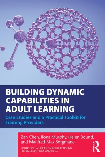 Building Dynamic Capabilities in Adult Learning by Zan Chen