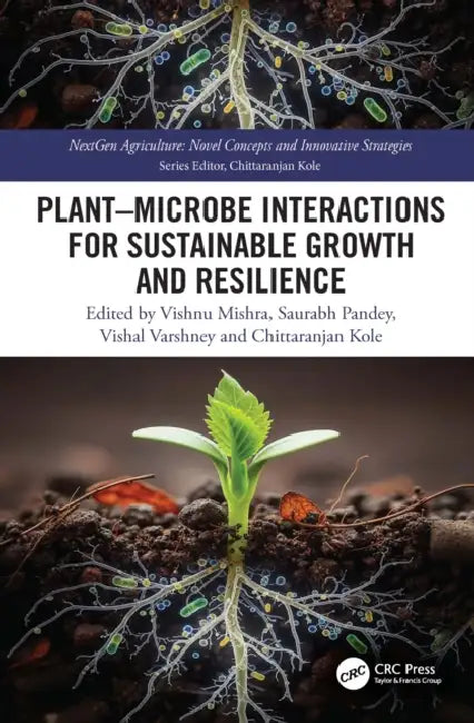 Plant-Microbe Interactions for Sustainable Growth and Resilience by Vishnu Mishra, Saurabh Pandey, Vishal Varshney