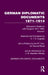 German Diplomatic Documents 1871-1914 Volume 1: Bismarck's Relations with England 1871-1890 by E. T. S. Dugdale