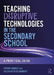 Teaching Disruptive Technologies in the Secondary School: A Practical Guide by Frank Banks, Hildaruth Beaumont