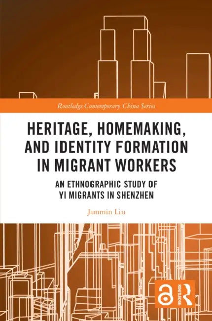Heritage, Homemaking, and Identity Formation in Migrant Workers by Junmin Liu