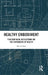 Healthy Embodiment: Philosophical Reflections on the Experience of Health by Bas de Boer
