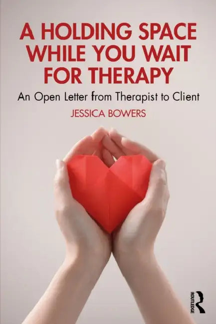 A Holding Space While You Wait for Therapy: An Open Letter from Therapist to Client by Jessica Bowers
