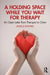 A Holding Space While You Wait for Therapy: An Open Letter from Therapist to Client by Jessica Bowers