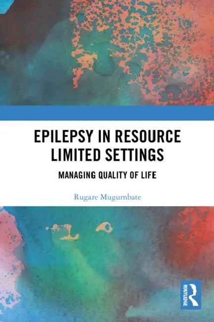 Epilepsy in Resource Limited Settings by Rugare Mugumbate
