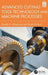 Advanced Cutting Tool Technology and Machine Processes by Riyadh A. Al-Samarai