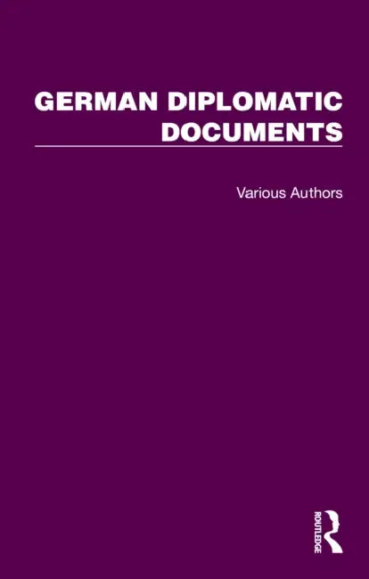 German Diplomatic Documents 1871-1914 by E. T. S. Dugdale