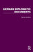 German Diplomatic Documents 1871-1914 by E. T. S. Dugdale