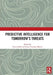 Predictive Intelligence for Tomorrow's Threats by Erik J. Dahl, David Strachan-Morris