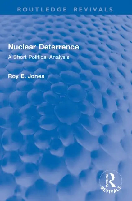 Nuclear Deterrence by Roy E. Jones