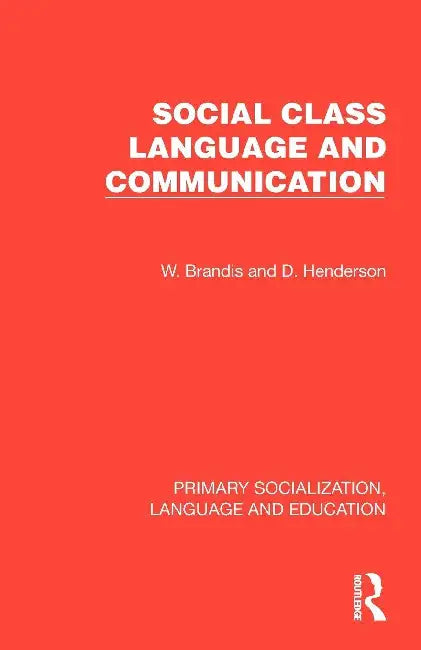 Social Class, Language and Communication by W. Brandis