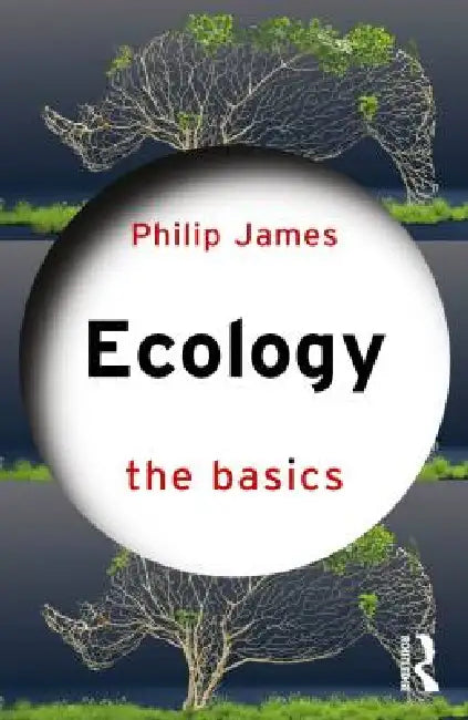 Ecology the basics by Philip James