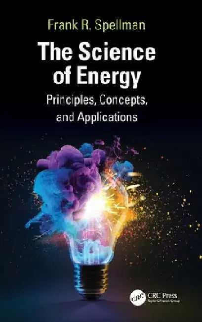 The Science of Energy: Principles, Concepts, and Applications by Frank R. Spellman