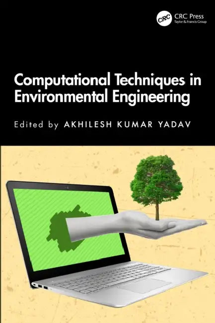 Computational Techniques in Environmental Engineering by Akhilesh Kumar Yadav