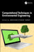 Computational Techniques in Environmental Engineering by Akhilesh Kumar Yadav