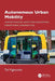 Autonomous Urban Mobility: Understanding Adoption Parameters, Perceptions, Perspectives by Tan Yigitcanlar