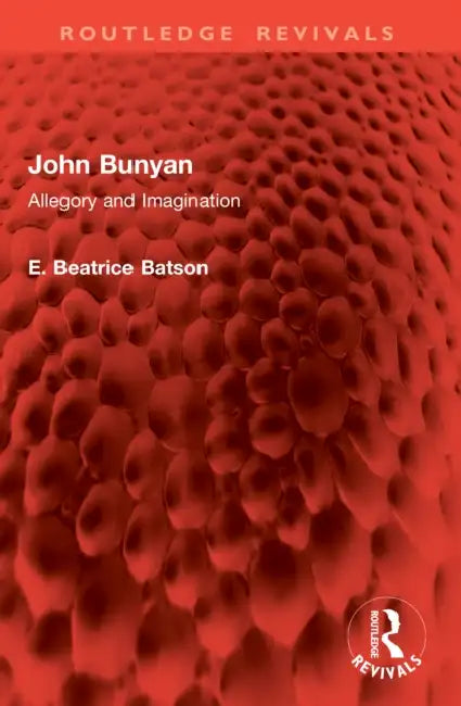 John Bunyan: Allegory and Imagination by E. Beatrice Batson