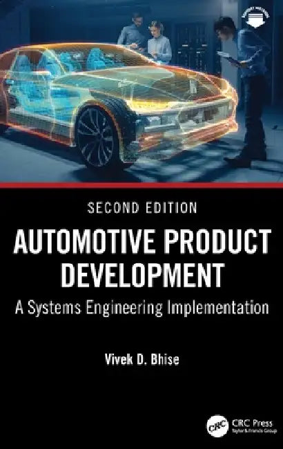 Automotive Product Development: A Systems Engineering Implementation by Vivek D. Bhise