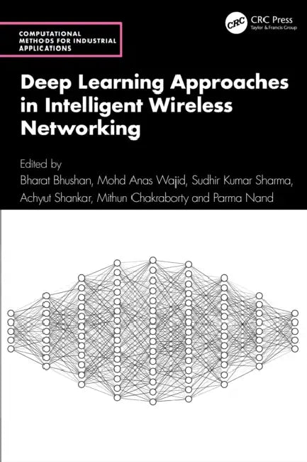 Deep Learning Approaches in Intelligent Wireless Networking by Bharat Bhushan, Mohd Anas Wajid, Sudhir Kumar Sharma