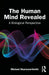 The Human Mind Revealed: A Biological Perspective by Michael Sharwood Smith