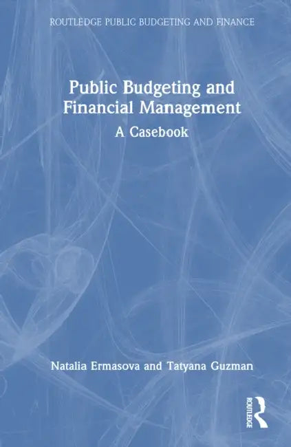 Public Budgeting and Financial Management by Natalia Ermasova