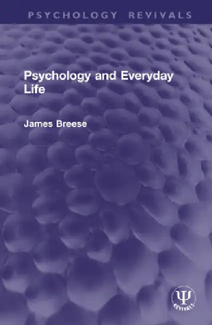 Psychology and Everyday Life by James Breese