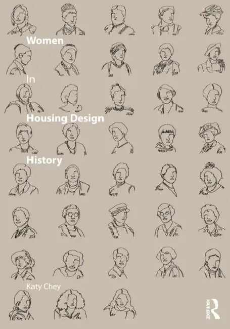 Women in Housing Design History by Katy Chey