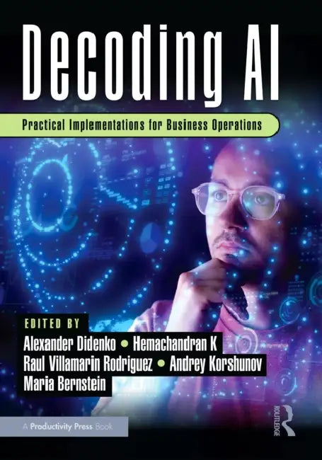 Decoding AI: Practical Implementations for Business Operations by Alexander Didenko, Hemachandran K, Raul Villamarin Rodriguez