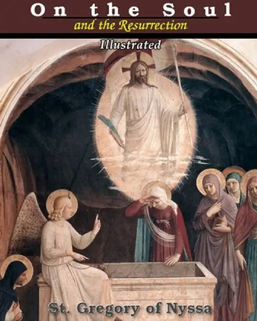 On the Soul and the Resurrection by St Gregory of Nyssa