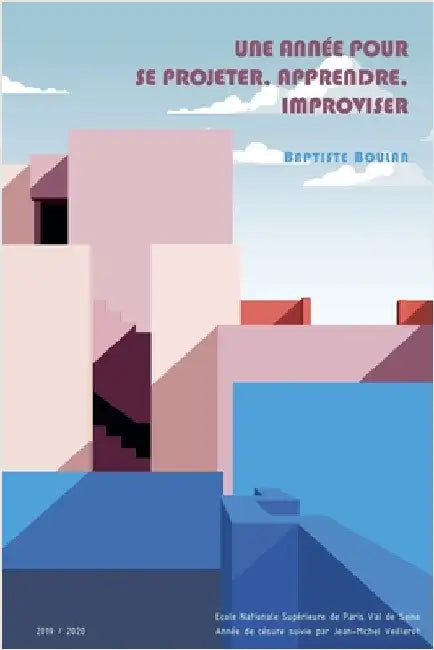 Une année pour se projeter, apprendre, improviser by Boulan, Baptiste