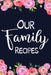 Our Family Recipes by Paperland