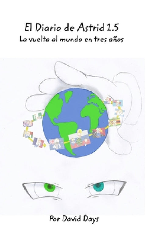 El Diario de Astrid 1.5: La vuelta al mundo en tres años by David Days