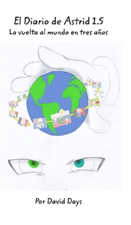 El Diario de Astrid 1.5: La vuelta al mundo en tres años by David Days